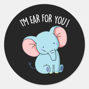 Sticker Rond Je suis Oreille pour vous amusant Eléphant Pun Dar
