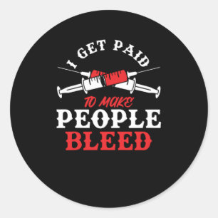Sticker Rond Je Suis Payé Pour Faire Des Gens Bleue Phlebotomie
