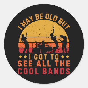 Sticker Rond Je Suis Peut-Être Vieille Mais Je Dois Voir Toutes