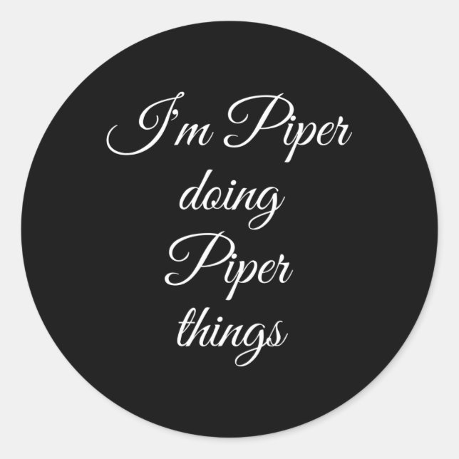 Sticker Rond Je suis Piper Doing Piper Things Drôle Anniversair (Devant)