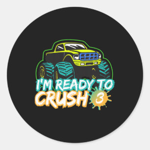 Sticker Rond Je suis prêt à écraser 3 camion monstre Ck pour la