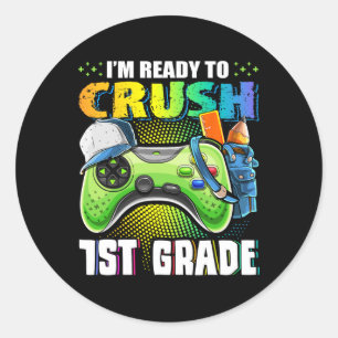 Sticker Rond Je suis prêt à écraser la 1ère année Ck à l'école