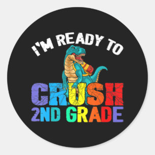 Sticker Rond Je suis prêt à écraser le dinosaure Rex de 2e anné