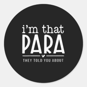 Sticker Rond Je suis que Para ils t'ont parlé de Paraprofession