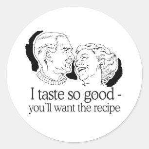 STICKER ROND JE SUIS SI DÉLICIEUX QUE VOUS VOUDREZ LA RECETTE