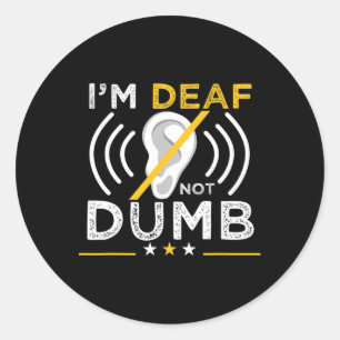 Sticker Rond Je suis Sourd. Pas idiot. ASL langue des signes so