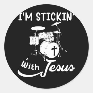 Sticker Rond Je suis Stickin Jesus Christian Drummer Drum Stick