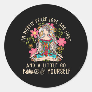 Sticker Rond Je suis surtout paix amour et lumière et un peu va