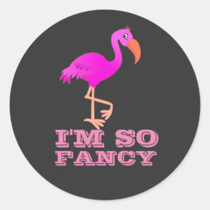 STICKER ROND JE SUIS TELLEMENT FANCY FLAMANT ROSE 