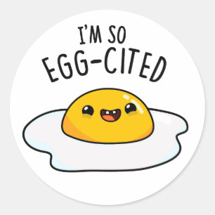Sticker Rond Je suis tellement œuf-cité Blague drôle d'œuf frit