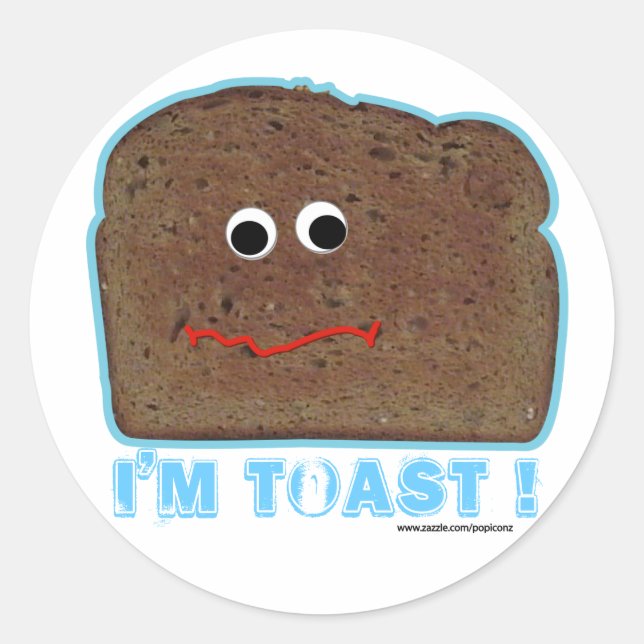 Sticker Rond Je suis toast ! Parodie humoristique (Devant)