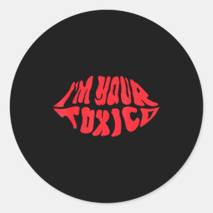 Sticker Rond Je suis ton tóxico drôle Bae toxique couple relati