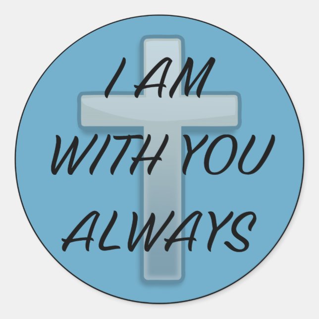 Sticker Rond Je suis toujours avec toi (Devant)