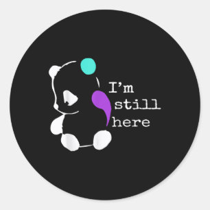 Sticker Rond Je Suis Toujours Ici - Semicolon Cadeau Prévention