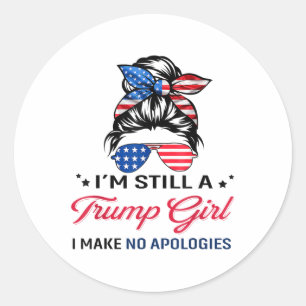 Sticker Rond Je Suis Toujours Une Fille Trump, Je Ne Fais Aucun