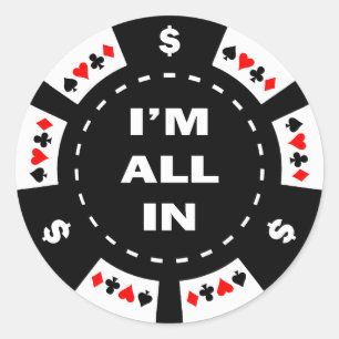 Sticker Rond Je suis tout dans le jeton de poker