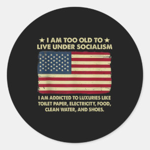 Sticker Rond Je Suis Trop Vieux Pour Vivre Sous Le Socialisme