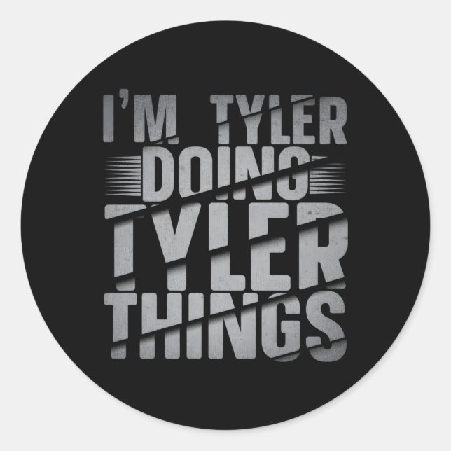 Sticker Rond Je Suis Tyler En Train De Faire Des Choses Tyler N (Devant)