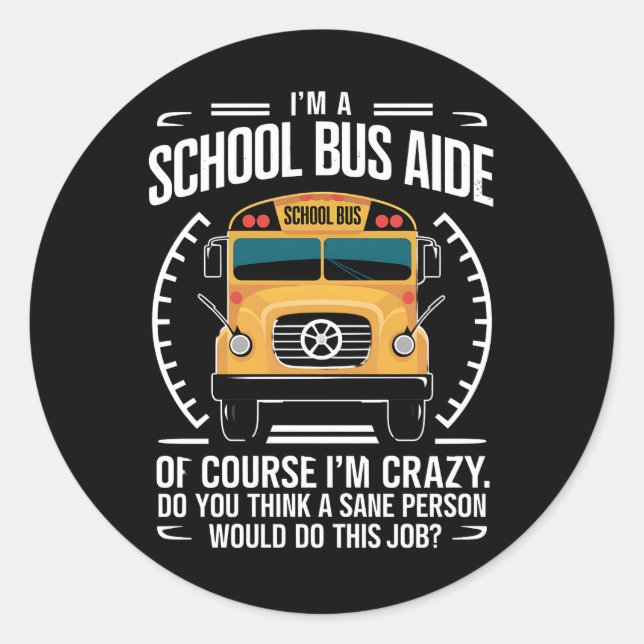 Sticker Rond Je suis un aide en autobus scolaire drôle Retour à (Devant)