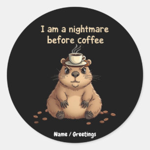 Sticker Rond Je suis un cauchemar avant le café, la devise des