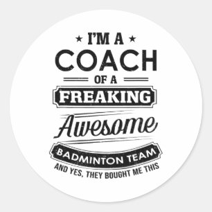 Sticker Rond Je suis un entraîneur d'une équipe de Badminton gé