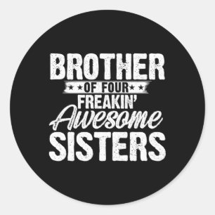 Sticker Rond Je Suis Un Fier Frère De Quatre Freakin' Awesome S