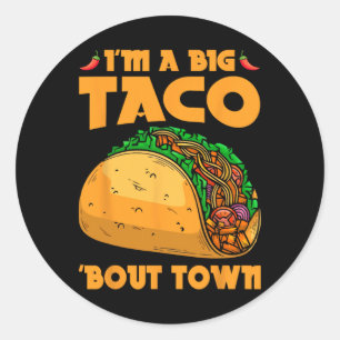 Sticker Rond Je suis un gros Taco ‘sur Town Funny Tacos Food