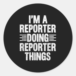 Sticker Rond Je Suis Un Journaliste Qui Fait Des Choses Drôle D