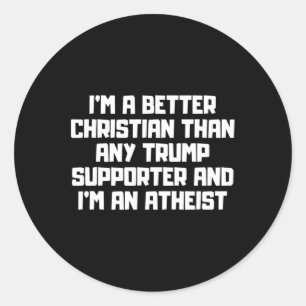 Sticker Rond Je suis un meilleur chrétien anti-partisans de Tru