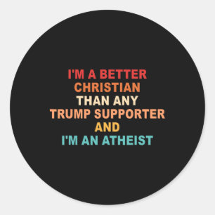 Sticker Rond Je suis un meilleur chrétien que n'importe quel pa