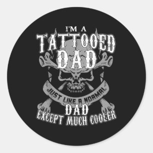 Sticker Rond Je Suis Un Père Tatoué Pour Les Pères Ont Des Tato