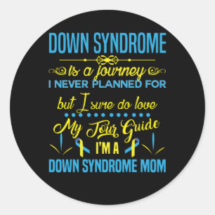 Sticker Rond Je suis un syndrome de Down Maman Le syndrome de D
