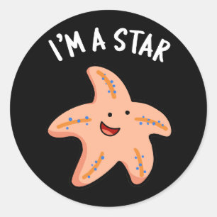 Sticker Rond Je Suis Une Étoile Drôle Étoile De Mer Jeu De Mots
