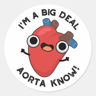 Sticker Rond Je suis une grande affaire Aorta Connais Funny Hea