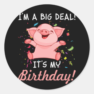 Sticker Rond Je suis une grande affaire C'est mon anniversaire