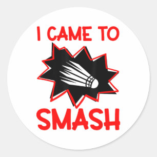 Sticker Rond Je Suis Venu À Smash Badminton Player Navette Spor