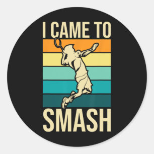 Sticker Rond Je Suis Venu À Smash - Joueur De Badminton Birdie