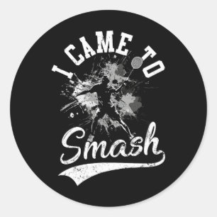 Sticker Rond Je Suis Venu À Smash Team Player Volant de badmint