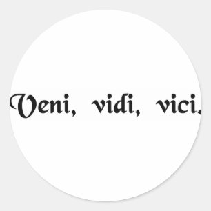 Sticker Rond Je suis venu, j'ai vu, j'ai conquis.