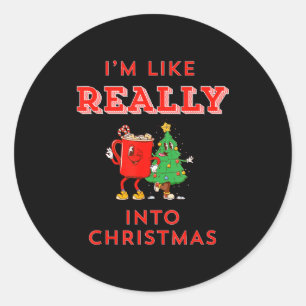 Sticker Rond Je suis vraiment dans le Noël drôle de cacao chaud