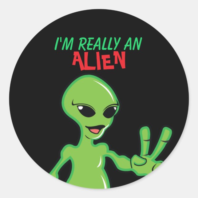 Sticker Rond Je suis vraiment un Alien (Devant)
