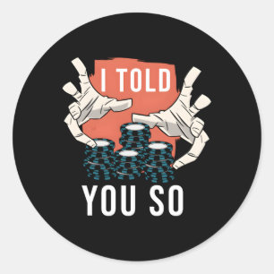 Sticker Rond Je T'Ai Dit Si Poker