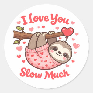 Sticker Rond Je t'aime beaucoup lentement Mignon Paresseux Sain