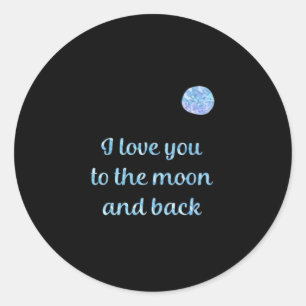 Sticker Rond Je t'aime jusqu'à la lune et retour Argent à l'aqu