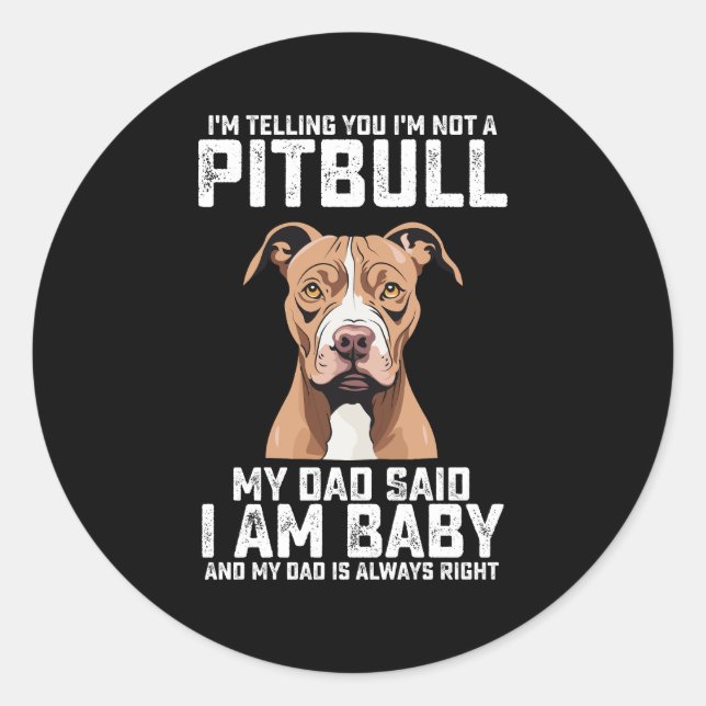 Sticker Rond Je te dis que je ne suis pas un Pitbull, mon père  (Devant)
