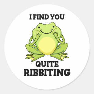 Sticker Rond Je Te Trouve Assez Ribbiant Funny Frog Pun