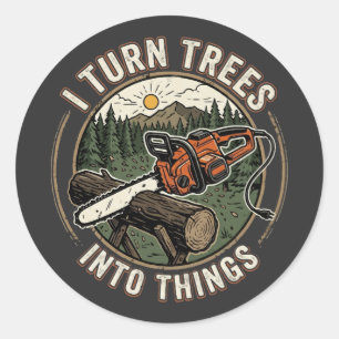 Sticker Rond Je transforme les arbres en choses Drôle conceptio