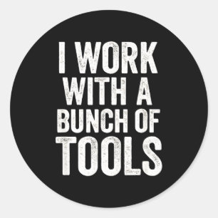 Sticker Rond Je travaille avec un tas d'outils - Travailleur dr