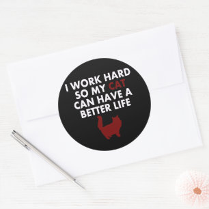 Sticker Rond Je Travaille Dur Drôle Cat Devis Pour Propriétaire
