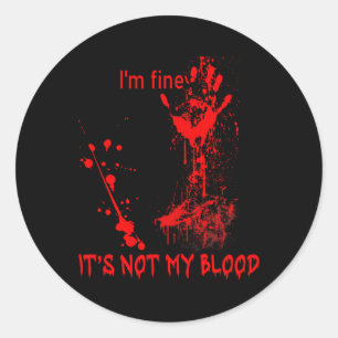 Sticker Rond Je vais bien Ce n'est pas mon sang pour les hommes